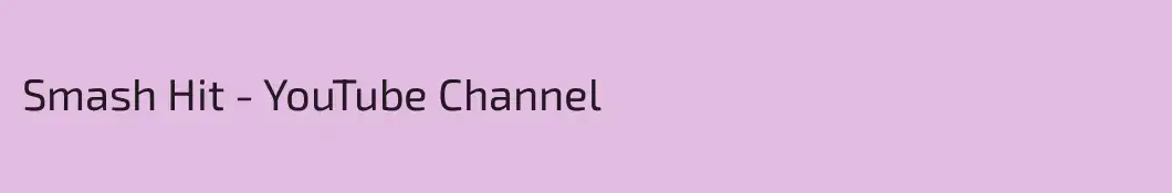 Smash Hit - YouTube Channel
